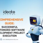 A Comprehensive Guide: Successful Customized Software Development Project Execution