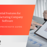 Essential Features for Manufacturing Company Software: A Comprehensive Guide - Ideate Systems