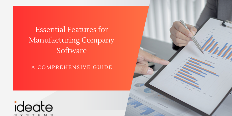 Essential Features for Manufacturing Company Software: A Comprehensive Guide