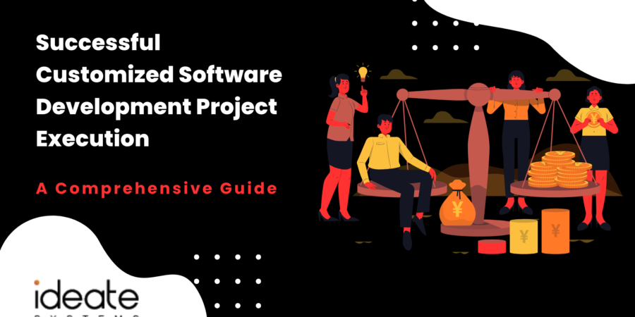 Customized Software Development Services: Boosting Efficiency Across Multiple Sectors - Ideate System