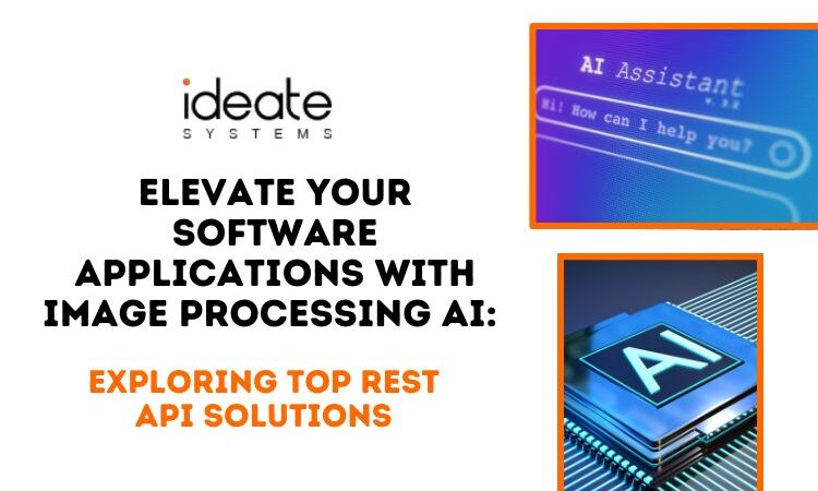 Elevate Your Software Applications with Image Processing AI: Exploring Top REST API Solutions
